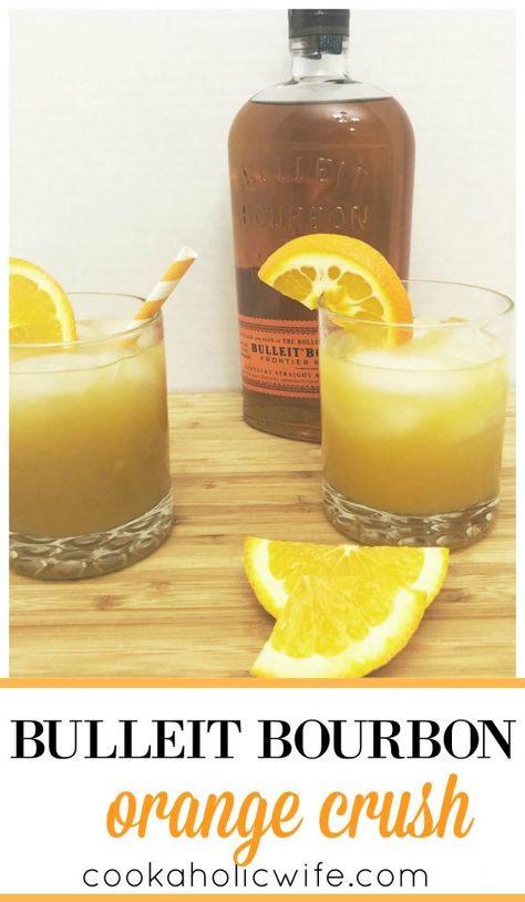 Cookaholic Wife - Bulleit Bourbon Orange Crush - Orange Crush Recipe, Men Drinks, Paleo Cocktails, Bourbon Drinks Recipes, Italian Margarita, Fresh Squeezed Orange Juice, Bourbon Cocktail Recipe, Bourbon Recipes, Squeezed Orange Juice