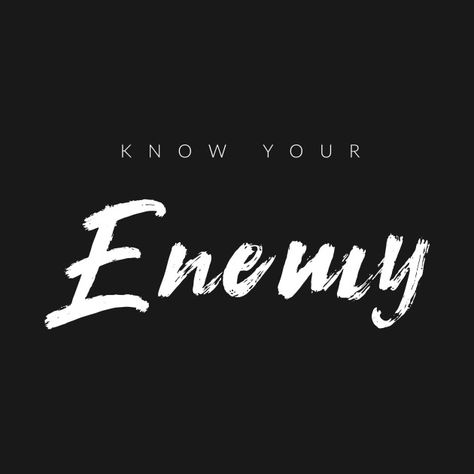 Check out this awesome 'Know+Your+Enemy' design on @TeePublic! I'm Not Your Enemy Quotes, Know Your Enemy Quotes, Enemy Quotes, Enemy Design, Know Your Enemy, Enemies Quotes, Fierce Quotes, One Word Quotes, Be Unique