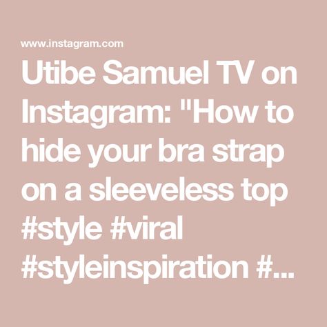 Utibe Samuel TV on Instagram: "How to hide your bra strap on a sleeveless top #style #viral #styleinspiration #viralvideos #styling #trending" Storing Blankets, Bra Hacks, Bra Strap, Bra Straps, Viral Videos, Blankets, Sleeveless Top, Style Inspiration, Bra