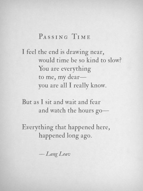 Lang Leav Poems Time Quotes Life, Missing Family Quotes, Lang Leav Quotes, Lang Leav Poems, Love And Misadventure, Dh Lawrence, Lang Leav, Servant Leadership, Gratitude Challenge