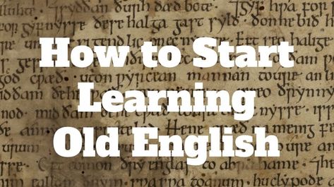 How to Start Learning Old English - Medievalists.net Old English Language, Old English Words, Modern English, English Dictionaries, University Of Toronto, Word Of The Day, English Grammar, Old English, Her. Book