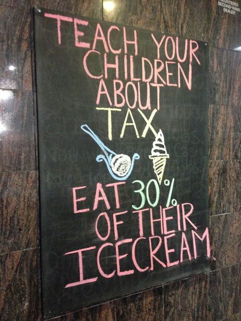 Give them a proper lesson in taxation. Taxes Humor, Accounting Humor, Funny P, Mom Memes, Funny Life, Chalkboard Sign, Funny Signs, Bones Funny, Teaching Kids