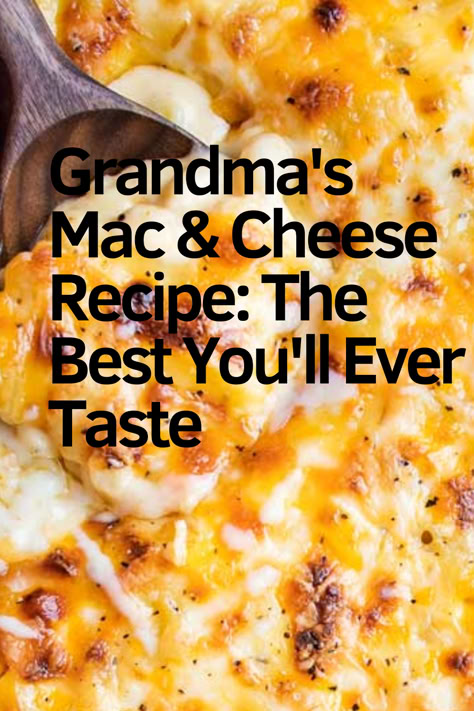 Grandma's Mac & Cheese Recipe: The Best You'll Ever Taste Homemade Baked Mac & Cheese, Recipe Tin Eats Mac And Cheese, Easy Mac And Cheese Casserole Baked, Rich Mac And Cheese, Classic Macaroni And Cheese, Cheese Sauce For Mac And Cheese Homemade, Real Mac And Cheese Recipes, Mac And Cheese With Queso Blanco, Mac And Cheese Recipe Baked Creamy