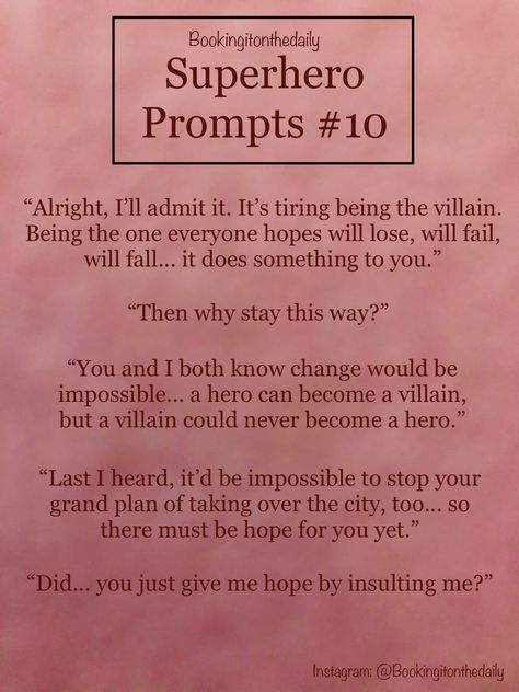 Hero To Villain Prompts, Hero Vs Villain Prompt, How To Write Superheroes, How To Write A Superhero Story, Villain Redemption Prompts, Marvel Writing Prompts, Hero Writing Prompt, Superhero Story Ideas, Villain Hero Prompts