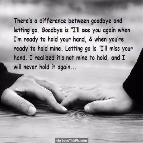 Theres A Difference Between Goodbye And Letting Go Bye Quotes, Goodbye Quotes, Quotes About Moving, Letting Go Quotes, Missing You Quotes, Love Hurts, Love Quotes For Her, Super Quotes, Quotes About Moving On