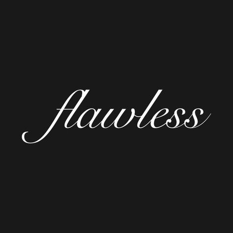 Flawless Quotes Inspiration, Flawless Tattoo Word, Flawless Quotes, Tattoo Word Fonts, Love Symbol Tattoos, Black Quote, Rose Outline, Meaningful Tattoo Quotes, Hand Doodles