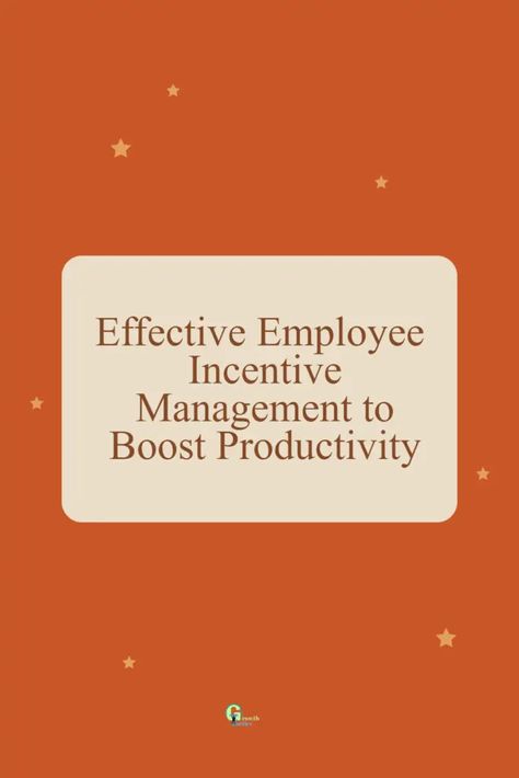 Effective Employee Incentive Management to Boost Productivity Workplace Incentive Ideas, Employee Reward System, Employee Incentive Programs, Employee Goals, Work Incentives, Employee Motivation, Incentives For Employees, Work Performance, Training Manager