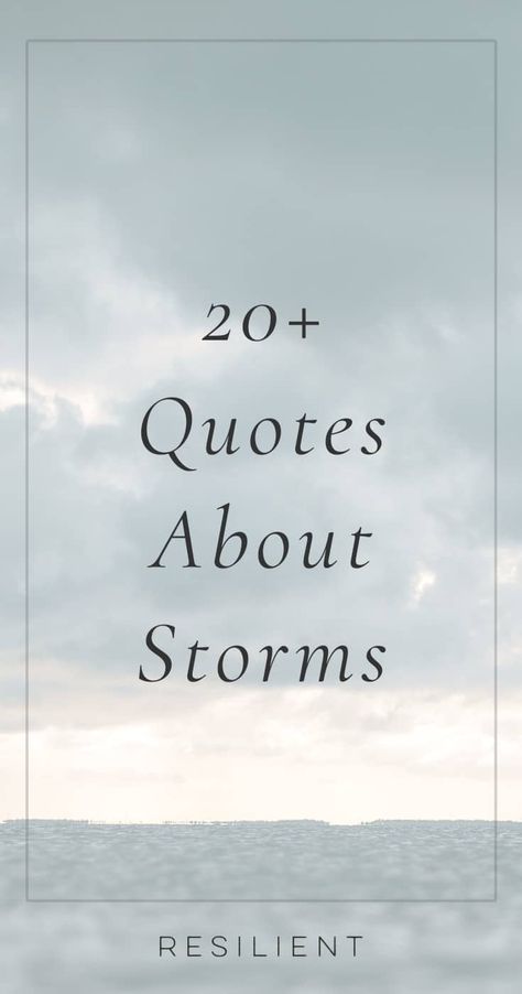 40+ Quotes About Storms - Resilient Rain Storm Quotes, Storm Quotes Strength, Quotes About Storms, Quotes About The Sky, 40 Quotes, Storm Quotes, Intense Quotes, Iyanla Vanzant, Quotes Strength