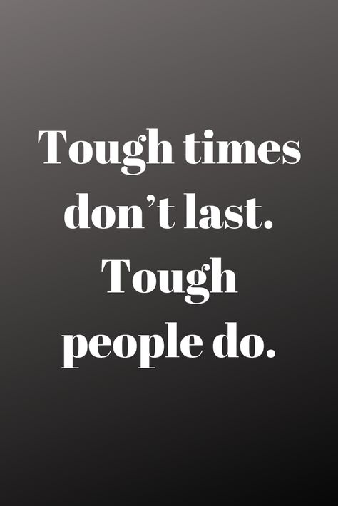 Tough times don’t last. Tough people do #motivational #quotes #quoteoftheday Tough Love Motivation Quotes, Tough Love Quotes, Tough Times Dont Last, Tough Times Quotes, Down Quotes, Cold Plunge, Aquarius Quotes, 10th Quotes, Tough Love