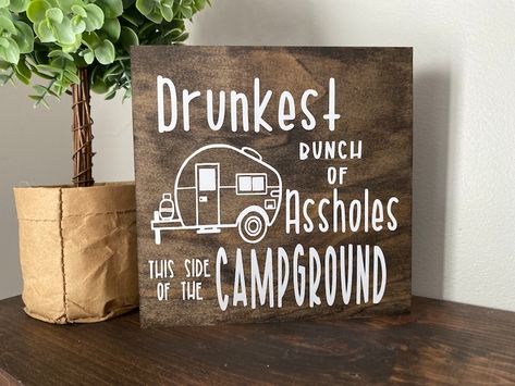 Drunkest Bunch of Assholes this Side Campground Wood Sign | Etsy Funny Trailer Signs, Camping Signs Diy Campsite, Camping Wood Signs, Funny Camper Signs, Camping Signs Wooden, Camper Signs Diy Ideas, Trailer Signs, Funny Camping Quotes, Camping Signs Diy