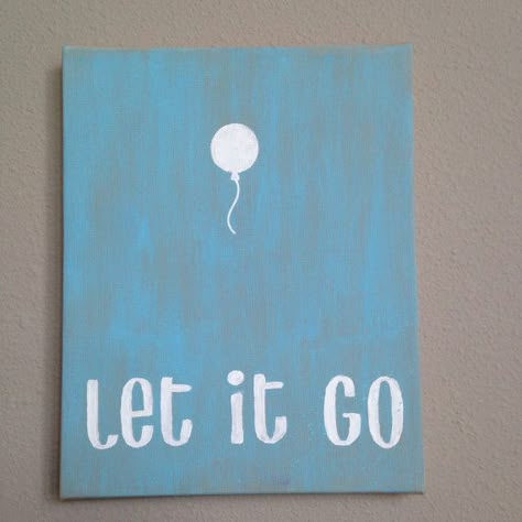 Cute Easy Paintings With Quotes, Simple Canvas Paintings With Quotes, Let It Go Painting, Paintings With Words On Canvas, Cute Paintings On Canvas Ideas Easy, Simple Canvas Painting Ideas Quotes, Lyric Paintings, Paintings With Words, Quote Paintings On Canvas