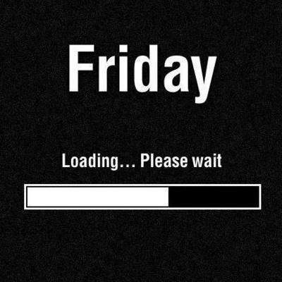 Friday. Loading please wait funny quotes quote friday funny quotes Human Psychology, Weekend Quotes, Almost Friday, Its Friday Quotes, Friday Humor, Quotes Images, White Photo, Tgif, Thank God