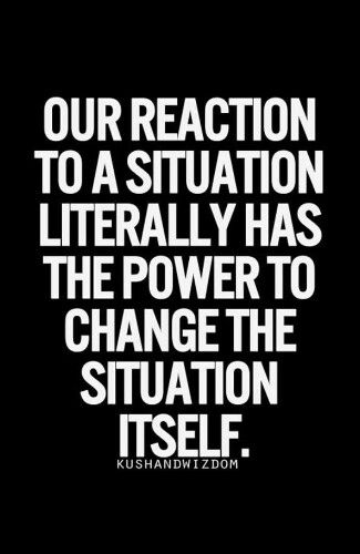 How you react to a situation Typographic Art, Quote Of The Week, E Card, Quotable Quotes, Just Saying, Say What, Great Quotes, Food For Thought, A Quote