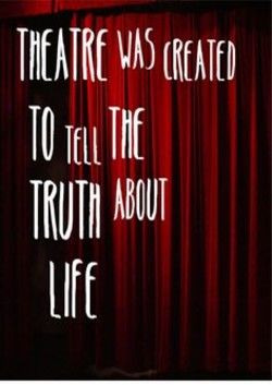 Theater Quotes, Niels Schneider, Acting Quotes, Teaching Theatre, Truth About Life, Theatre Inspiration, Theatre Quotes, Drama Class, Theatre Geek