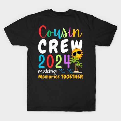 Cousin Crew 2024 Making Memories Summer Vacation Beach Family Trips is a matching Tee for cousin crew to enjoy Summer Party, Family Road Trips, Beach Vacation, and Camping Crew for Boys, Girls, Kids, Nephew, Little Sister, Brothers, Children, and Best Friends. -- Choose from our vast selection of Crewneck and V-Neck T-Shirts to match with your favorite design to make the perfect graphic T-Shirt. Pick your favorite: Classic, Boxy, Tri-Blend, V-Neck, or Premium. Customize your color! For men and w Cousin Crew Shirts Kids, Cousin Crew, Kids Vacation, Family Trips, Beach Family, Family Road Trips, Matching Tees, Enjoy Summer, Vacation Shirts