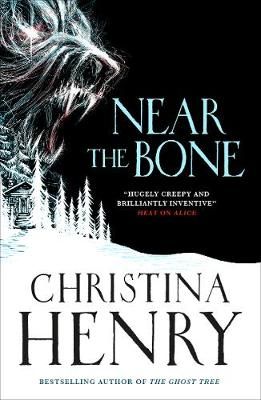 Near the Bone by Christina Henry | Waterstones Fox In The Woods, Bone Books, Horror Novel, Best Horrors, Sharp Teeth, Page Turner, The Bone, Latest Books, E Reader