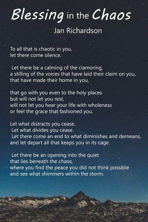 Poem Blessing in the Chaos by Jan Richardson on a background of starry skies above a mountain range Grounding Poems, Jan Richardson, Yoga Poems, Blessing Poem, Chaos Quotes, Moon Poems, National Poetry Month, Yoga Philosophy, Poetry Month