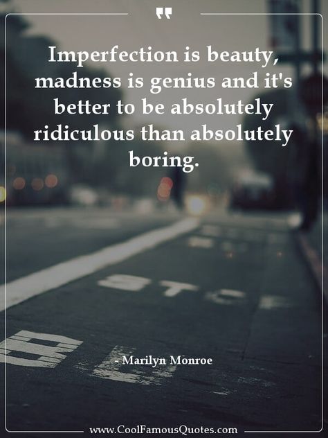 Boring Quotes, Madness Is Genius, Book Sayings, Marilyn Monroe Quotes, Neon Quotes, Imperfection Is Beauty, Quote Citation, Inspirational Quotes Motivation, Famous Quotes