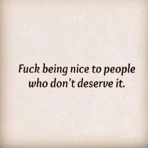 Being Nice To People, Good People Quotes, Short Powerful Quotes, Idgaf Quotes, Being Nice, Positive Attitude Quotes, Truth And Lies, Career Quotes, Thinking Quotes