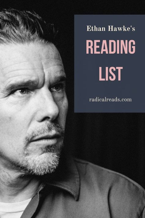 Ethan Hawke's Reading List Books For Actors, Actors Reading Books, Philosophy Reading Lists, Books For Men, Best History Books Reading Lists, Book Recommendations Philosophy, Stephen Hawking Books, Different Types Of Books, Best Romance Novels