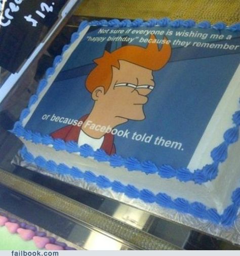 Facebook Birthday, Facebook Fail, Smosh, Facebook Humor, Cool Birthday Cakes, Take The Cake, Futurama, Motivational Posters, The Simpsons