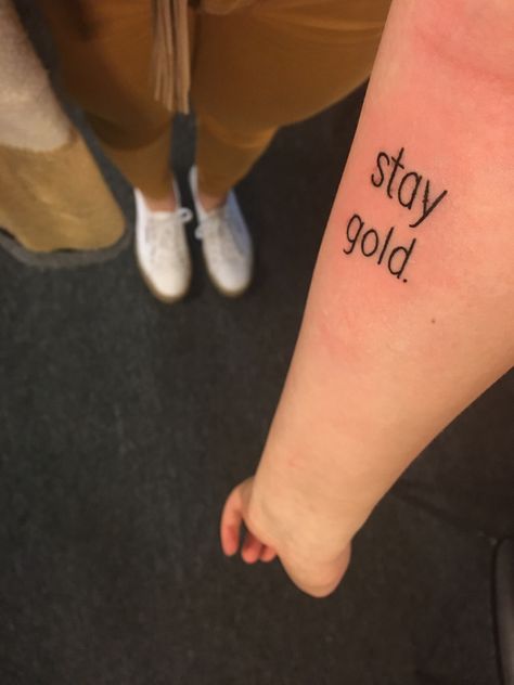 stay gold tattoo - the outsiders Stay Gold Tattoo The Outsiders, Outsiders Tattoo Ideas, The Outsiders Tattoo Ideas, The Outsiders Tattoo, Outsiders Tattoo, Stay Gold Tattoo, Tiny Wrist Tattoos, Nothing Gold Can Stay, Bts Tattoos