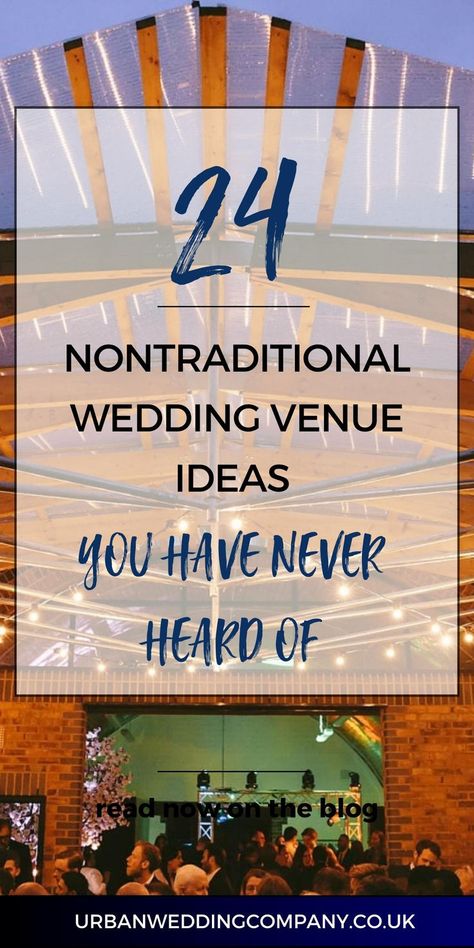 venue with text saying 24 nontraditional wedding venues Budget Wedding Ideas Uk, Wedding Unusual Ideas, Nontraditional Wedding Venues, Cheap Venue Ideas Wedding, Most Unique Wedding Ideas, Creative Wedding Venue Ideas, Unique Places To Get Married, Small Venue Wedding Ideas, Unconventional Wedding Venues