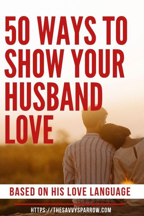 50 Ways to Show Your Husband That You Love Him - Based on his love language! His Love Language, Love Your Husband, Husband Appreciation, Five Love Languages, Love You Husband, Ways To Show Love, How To Love, Show Love, Marriage Counseling