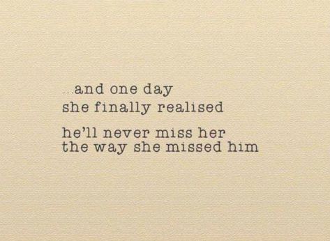 When I'm Gone Quotes, Im Gone Quotes, Miss Me Quotes, I Miss Someone, Be With Someone Who, Dead Quote, Missing Someone Quotes, I Dont Miss You, I Still Miss You