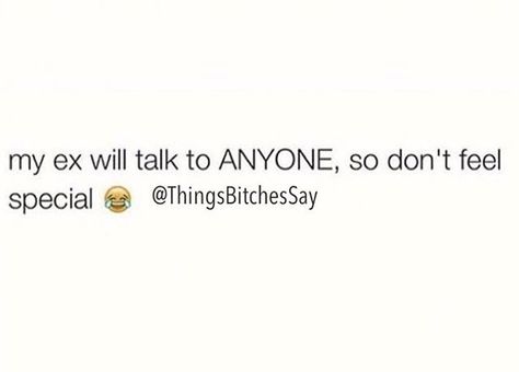 He a hoe, so don't feel special boo! Don't Feel Special Quotes, Trippy Stuff, Funny Sarcasm, Talk Quotes, Special Quotes, Sarcasm Humor, Real Talk Quotes, Ig Post, Feel Special