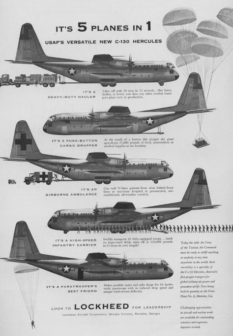 5 Planes In 1 - There might be truth in advertising after all. This Lockheed advertisement from 1955 touts the then-new C-130 Hercules as a “heavy duty cargo hauler, push-button cargo dropper, airborne ambulance, high-speed infantry carrier, and a paratrooper’s best friend,” which are all things the Hercules has been used to do at some point over its fifty-eight year career. C130 Hercules, C 17 Globemaster Iii, Us Military Aircraft, Cargo Aircraft, C 130, Military Airplane, Airplane Design, Military Pictures, Singapore Airlines