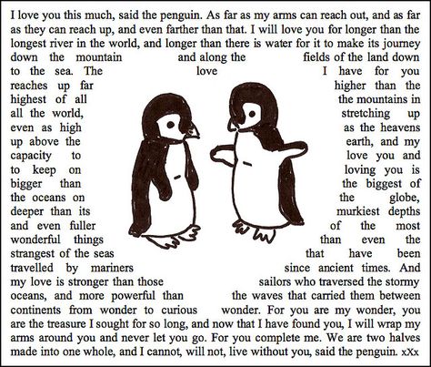 simply the best! 
My wedding favors were chocolate penguins.. and this was what I used to tell the story. We wrapped them up with a ribbon... it was amazing :) Penguin Quotes, Two Penguins, Penguin Art, Penguin Love, Cute Penguins, Cuteness Overload, Love You So Much, Make Me Smile, True Love