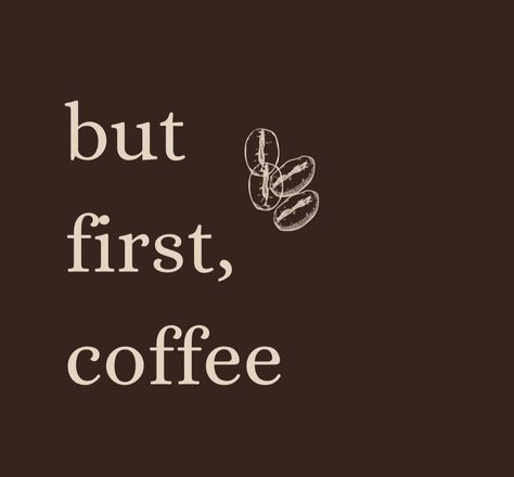 Coffee Quote Aesthetic, But First Coffee Aesthetic, Coffee Obsession Quotes, Coffee Header, Ios Customization, Kawaii Images, Coffee Lover Quotes, Waning Crescent, Nice Words