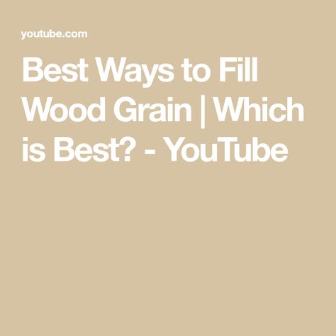 Best Ways to Fill Wood Grain | Which is Best? - YouTube Wood Grain Filler, Grain Filler, Painting Furniture, Wood Grain, Grain, Kitchen Cabinets, The Creator, I Love, Wood