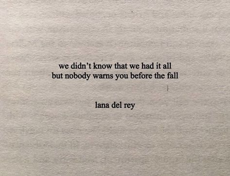 Lana Del Rey Quotes, Ldr Quotes, Lana Del Rey Lyrics, Poetry Inspiration, Literature Quotes, Make Mistakes, Song Quotes, Lyric Quotes, A Quote