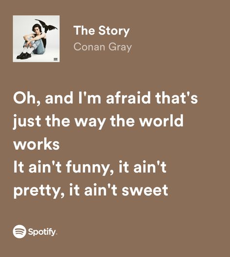 Story Lyrics, Lyric Poetry, I'm A Failure, Grey Quotes, Conan Gray Aesthetic, Senior Quotes, Me Too Lyrics, Bio Quotes, Just Lyrics