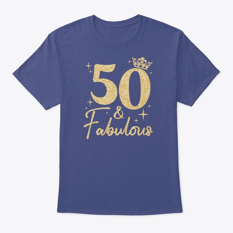 10% OFF any order over 50$ with coupon code . Shop 50 and Fabulous, 50th Birthday Gift For Women, Birthday Gift For Mom T-Shirt custom made just for you. Available on many styles, sizes, and colors. 50th Birthday Gifts For Woman, 80th Birthday Gifts, 50 And Fabulous, Birthday Gift For Mom, Birthday Gift For Women, 70th Birthday Gifts, 60th Birthday Gifts, 30th Birthday Gifts, Women Birthday