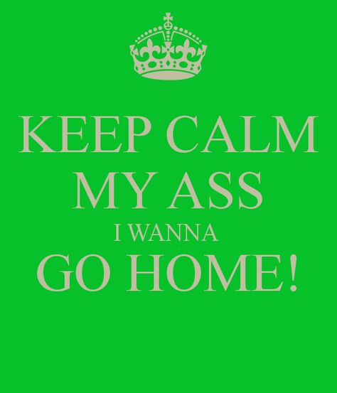 I wanna go home... I Just Wanna Go Home, I Wanna Go Home, Wanna Go Home, Eye Opening, New Family, Wall Arts, Be The Best, My Family, First Night