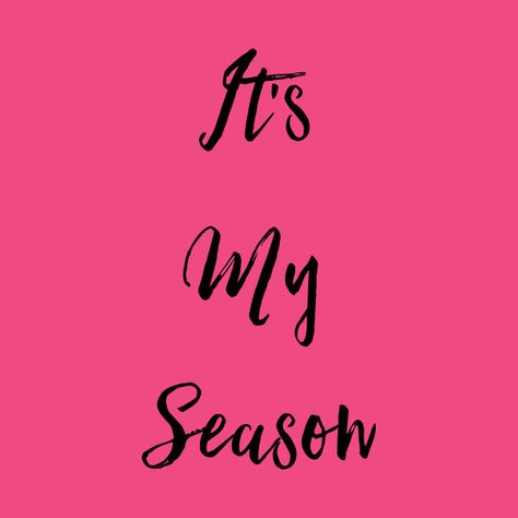 Check out this awesome 'It's My Season' design on @TeePublic! Me Season, My Season, Bubble Quotes, Business Lady, Season Quotes, Pink Inspiration, Boutique Ideas, Its Me, Pink Quotes