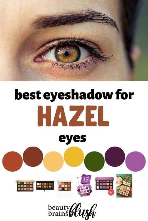 Best Eyeshadow for Every Eye Color - BeautyBrainsBlush Eyeshadow For Hazel Eyes, Hazel Green Eyes, Eyeshadow For Green Eyes, Make Your Eyes Pop, Hazel Eye Makeup, Eyeshadow For Blue Eyes, Cute Eyeshadow Looks, Eyeshadow For Brown Eyes, Makeup For Hazel Eyes