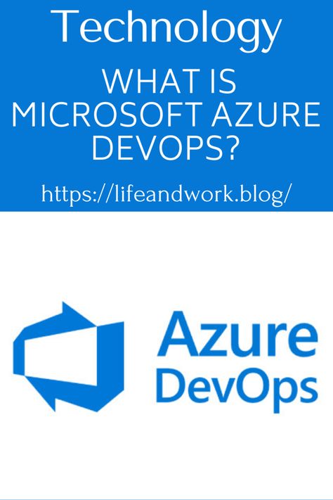 Technology - What Is Microsoft Azure DevOps? Azure Devops, Azure Cloud Computing, Microsoft Azure Az-900, Test Plan, Microsoft Project, Application Development, Cloud Based, Software Development, Microsoft