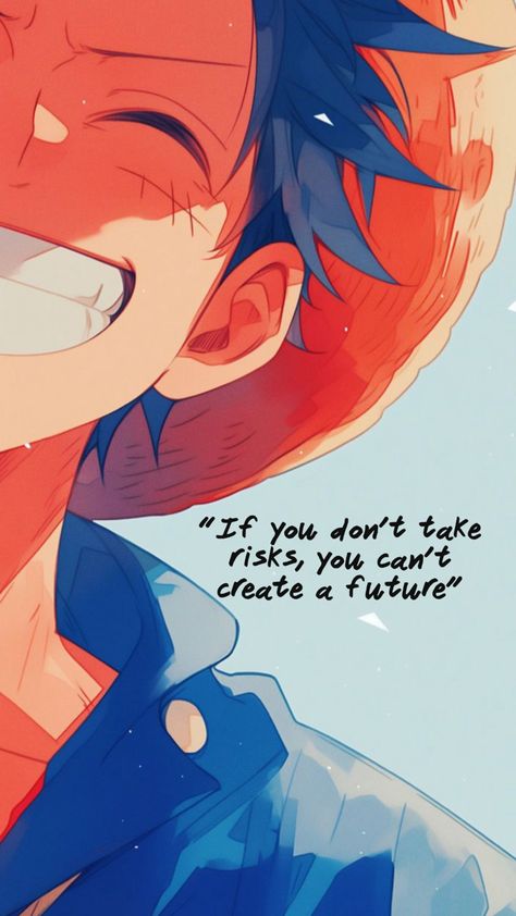 If you don't take risks, you can't create a future - luffy One Piece Fanart Wallpaper, Luffy One Piece Wallpapers, One Piece Wallpaper Luffy, Luffy Quotes, Monkey D. Luffy Wallpapers, Luffy Wallpaper, Apps On Your Phone, Chihiro Y Haku, One Piece Photos