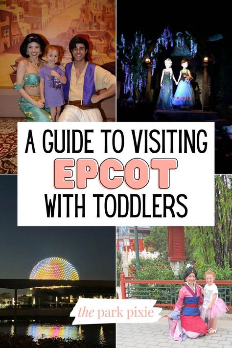 Graphic with 4 photos (L-R clockwise): Princess Jasmine and Aladdin posing with a toddler girl, scene from the Frozen Ever After ride, Mulan posing with a toddler girl, and Spaceship Earth at night. Text in the middle reads "A Guide to Visiting Epcot with Toddlers." Disney World Guide, Disney Themed Outfits, Disney Blog, Disney World Epcot, Disney World Outfits, Disney Vacation Planning, Disney Epcot, Disney World Parks, Play Areas