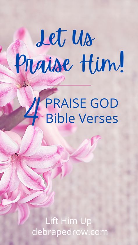 Let Us Praise Him! - 4 PRAISE GOD Bible Verses He Never Looked For Praises, Bible Verse About Praise And Worship, All Praises To The Most High, Worship Scripture Praise And, God Bible Verses, Short Verses, Psalms 150:6 Praise God, Christian Authors, Praise Him