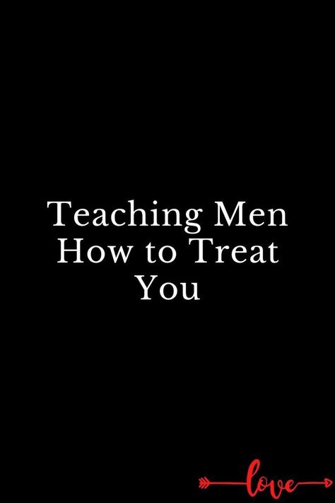 Teaching Men How to Treat You Thus, the negative elements in the form of idiots and cavemen in a woman’s life often reflect her unsophisticated thoughts and actions. If you want a different approach from men, you need to start expecting more from them, but also from yourself. How Men Should Treat Women, How Should A Man Treat A Woman, How To Treat A Woman, How A Man Should Treat A Woman, Controlling Men, Selfish Men, Feeling Betrayed, Afraid To Lose You, Why Do Men