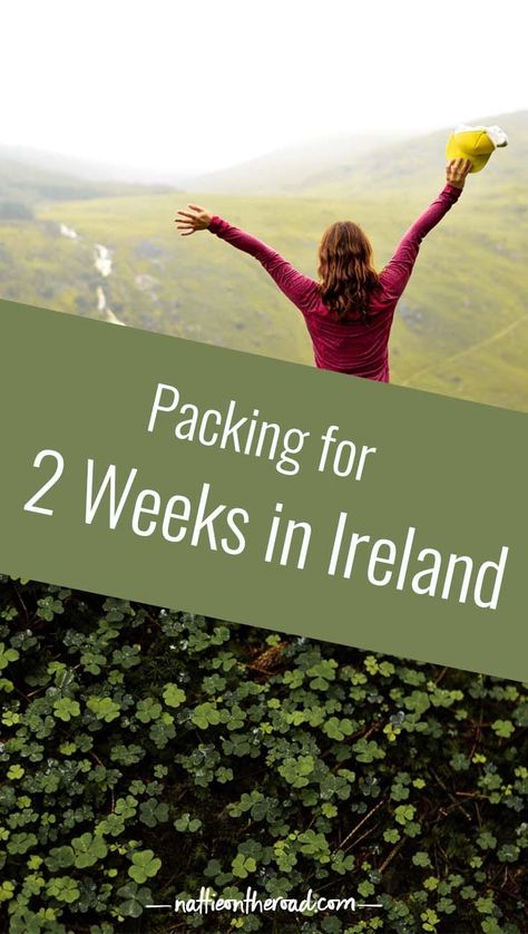 Packing for 2 Weeks in Ireland - Nattie on the Road Ireland Vacation Outfits, Pack For Ireland, Ireland Packing List, European Travel Outfit, Ireland Weather, Pack For A Trip, Trip To Ireland, Ireland Fashion, Ireland Itinerary