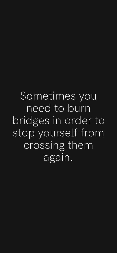 Tables Turn Bridges Burn Quotes, Burning Bridges Quotes, Mala Quotes, Goals Quotes Motivational, Bridge Quotes, Burn Bridges, Burned Quotes, Expectation Quotes, Spiritual Food