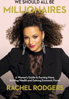 We Should All Be Millionaires : Rachel Rodgers : 9781400221622 Rachel Rodgers, 10 Day Challenge, Growing Wealth, Male Fitness, Self Made Millionaire, Building Wealth, Make Millions, Agent Of Change, Life Decisions