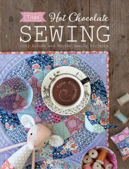 Winter Sewing Projects, Tone Finnanger, Winter Sewing, Single Layer Cakes, Sewing Pattern Book, Sewing Projects Free, Holiday Quilts, Chocolate Caliente, Sewing Book