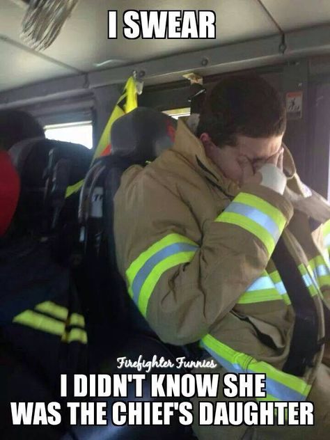 Perfect for me, since my dad use to be the chief Firefighter Memes, Firefighters Daughter, Ems Humor, Firefighter Training, Girl Firefighter, Firefighter Family, Firefighter Humor, Firefighter Art, Firefighter Paramedic